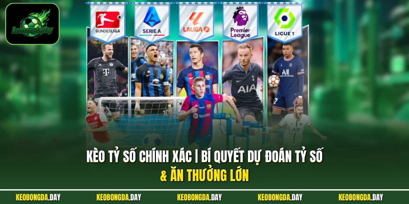 Kèo tỷ số chính xác
