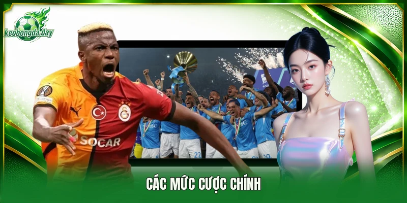 Các mức cược chính