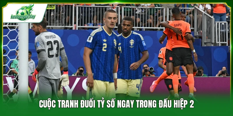 Cuộc tranh đuổi tỷ số ngay trong đầu hiệp 2