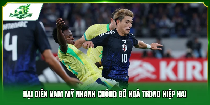 Đại diên Nam Mỹ nhanh chóng gỡ hoà trong hiệp hai