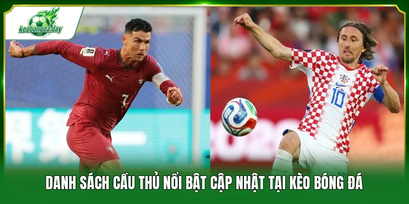 Danh sách cầu thủ nổi bật cập nhật tại Kèo bóng đá