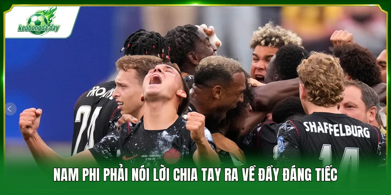 Nam Phi phải nói lời chia tay ra về đầy đáng tiếc