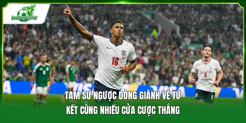 Tam Sư ngược dòng giành vé tứ kết cùng nhiều cửa cược thắng 